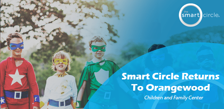 Smart Circle Returns To Orangewood Children And Family Center