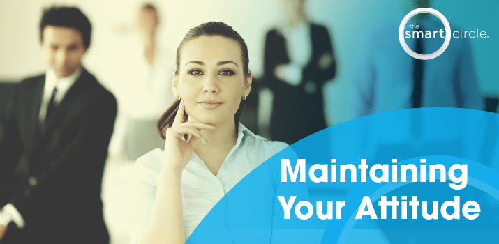 Maintaining Your Attitude