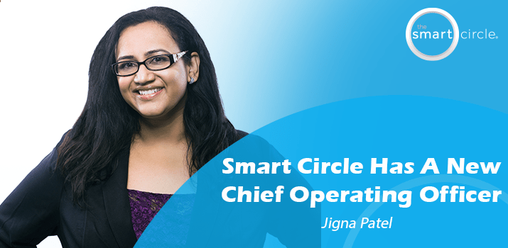 Smart Circle Has a New Chief Operating Officer, Jigna Patel