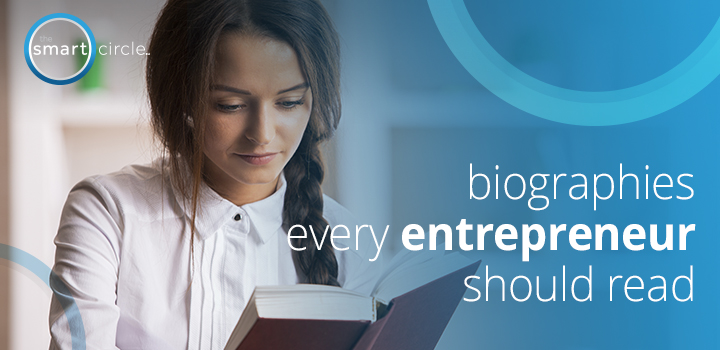 Biographies Every Entrepreneur Should Read