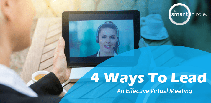 4 Ways To Lead An Effective Virtual Meeting