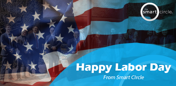 Happy Labor Day From Smart Circle